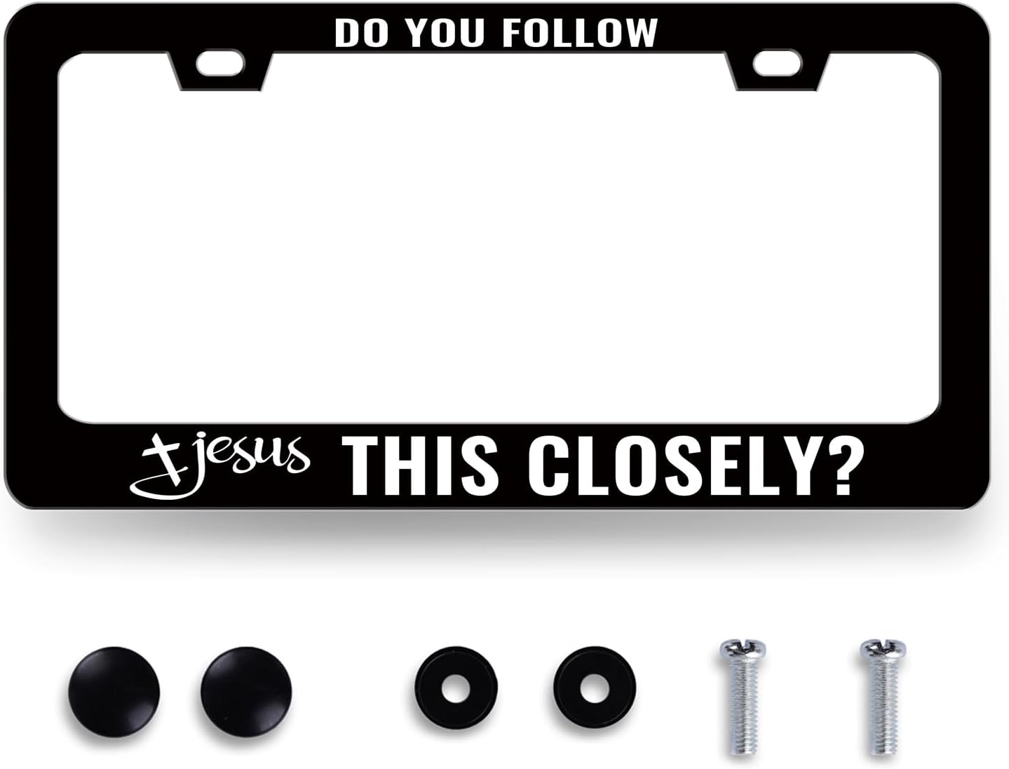 Jesus License Plate Frame Do You Follow Jesus This Closely License Plate Stainless Steel Christian Car Accessory Funny License Plate Decoration Men Women Size 12.2" x 6.2" with Screws