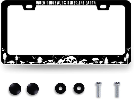 When Dinosaurs Ruled The Earth License Plate Frame Funny License Plate Stainless Steel Black Accessories Cars Decor 12.2 X 6.2 Inch with 2 Holes and Screws Fits Standard Us Ca Vehicles