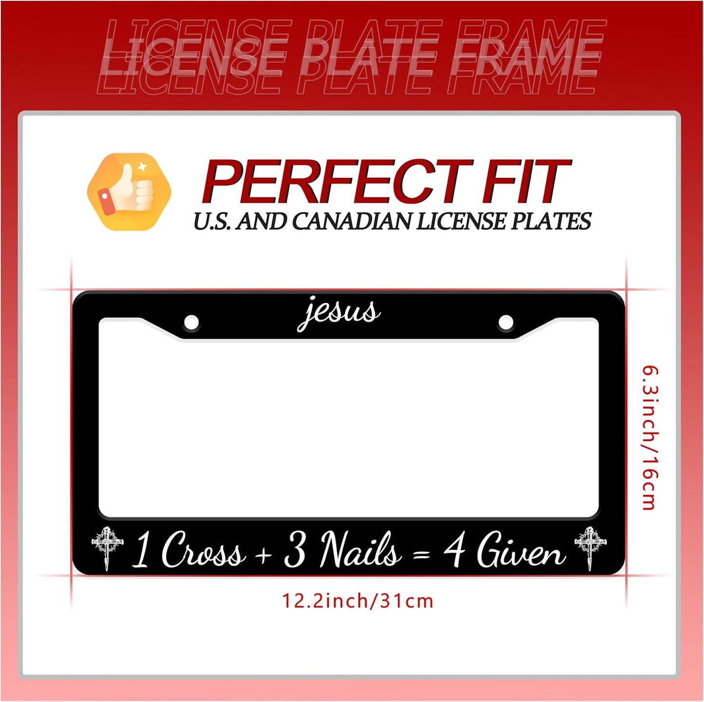 Personalized License Plate Frame Jesus 1 Cross + 3 Nails = 4 Given Stainless Steel Accessory Holder Funny Car Decorative 2 Holes Screws Fits Us Standard License Plates 12.2 X 6.3 in for Men Women